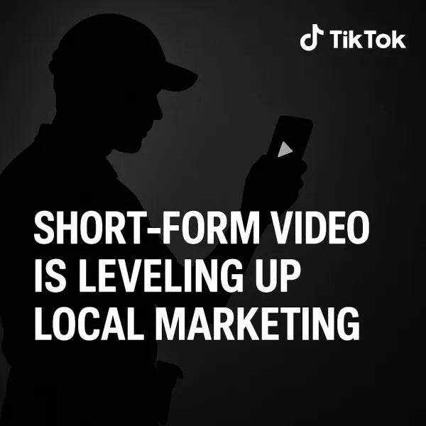 Short-Form Video for Service Pros: How TikTok & Reels Are Leveling Up Local Marketing