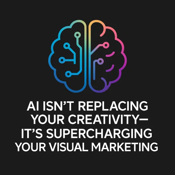 AI Isn't Replacing Your Creativity—It's Supercharging Your Visual Marketing
